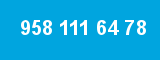 958 111 64 78